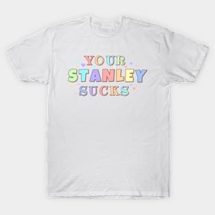 Your Stanley Cup Sucks Funny T-Shirt